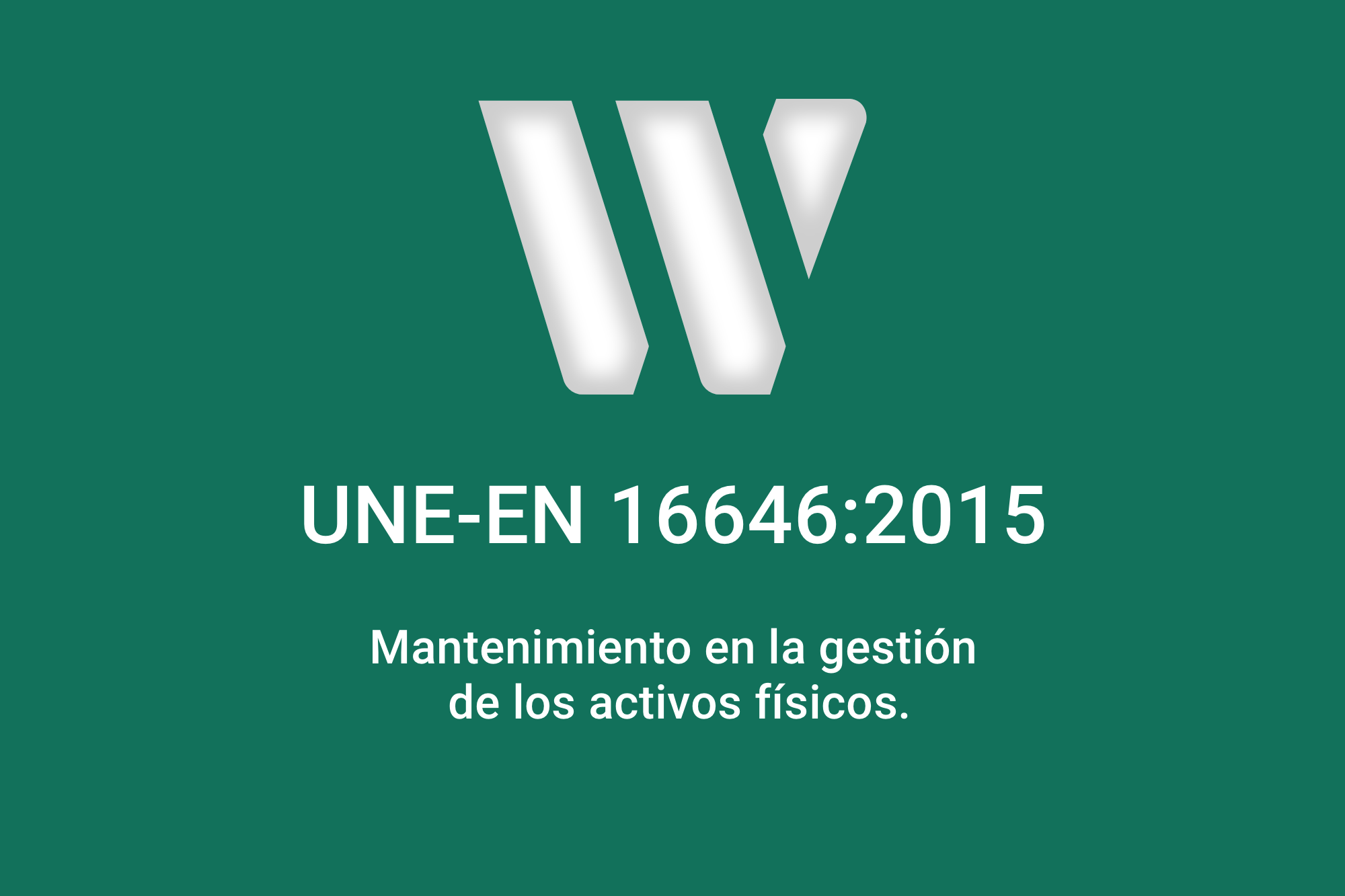 Norma UNE-EN 16646:2015 Mantenimiento en la gestión de los activos físicos.